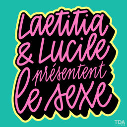 Podcast thumbnail for Laetitia et Lucile présentent le sexe
