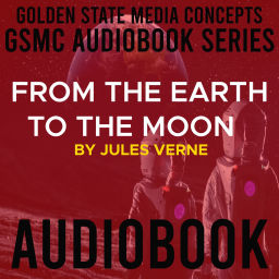 Podcast thumbnail for GSMC Audiobook Series: From the Earth to the Moon by Jules Verne