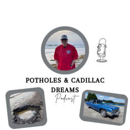 Podcast thumbnail for Potholes and Cadillac Dreams