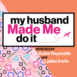 Podcast thumbnail for My Husband Made Me Do It