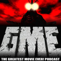 Podcast thumbnail for The Greatest Movie EVER! Podcast