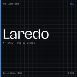 Podcast thumbnail for Laredo News Today | 2 Min | The Local Wire