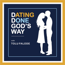 Podcast thumbnail for DATING DONE GOD'S WAY with TOLU FALODE