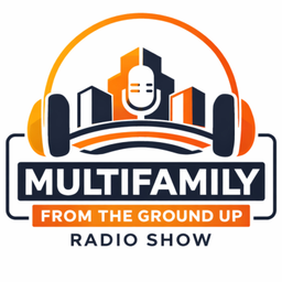 Podcast thumbnail for Multifamily — From The Ground Up
