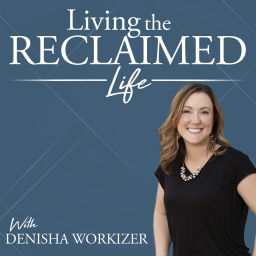 Podcast thumbnail for Living the Reclaimed Life