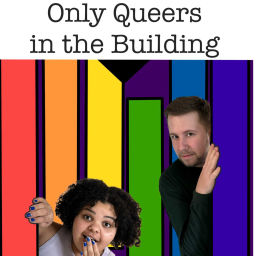 Podcast thumbnail for Only Queers in the Building