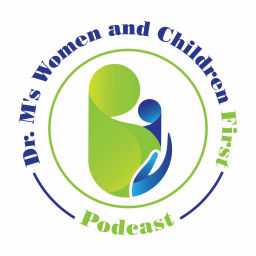 Podcast thumbnail for Dr. M's Women and Children First Podcast