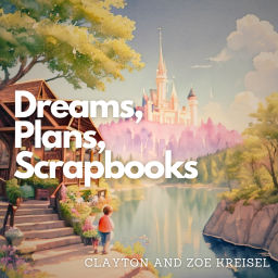 Podcast thumbnail for Dreams, Plans, Scrapbooks: Adventures with the Kreisels | Disney, National Parks, Global Journeys