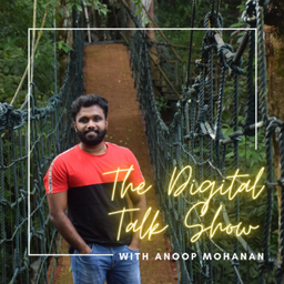 Podcast thumbnail for Digital Talk Show with Anoop Mohanan