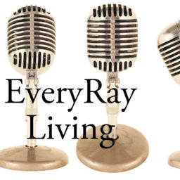 Podcast thumbnail for EveryRay Living