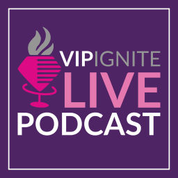 Podcast thumbnail for VIP IGNITE LIVE - Podcast