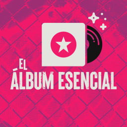 Podcast thumbnail for El Álbum Esencial