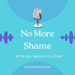 Podcast thumbnail for No More Shame