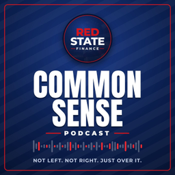 Podcast thumbnail for Common Sense - Red State Finance