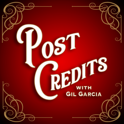 Podcast thumbnail for Post Credits with Gil Garcia