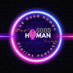 Podcast thumbnail for Good hUman Stories