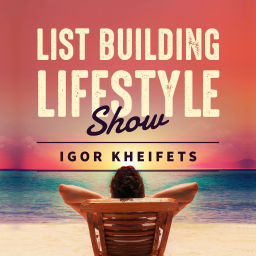 Podcast thumbnail for List Building Lifestyle With Igor Kheifets