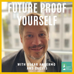 Podcast thumbnail for Future proof yourself with Oskar Andermo and guests