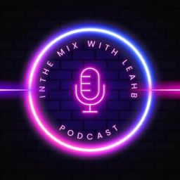Podcast thumbnail for In The Mix With Leah B.