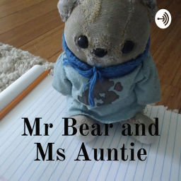 Podcast thumbnail for Mr Bear and Ms Auntie