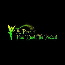 Podcast thumbnail for A Pinch of Pixie Dust: The Podcast