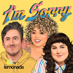 Podcast thumbnail for I'm Sorry