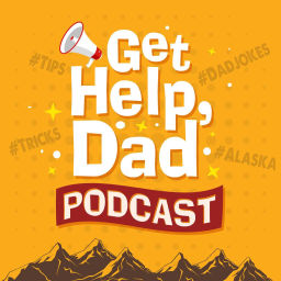 Podcast thumbnail for Get Help Dad Podcast