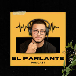 Podcast thumbnail for El Parlante Podcast