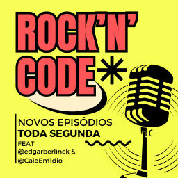 Podcast thumbnail for Rock’n’Code (com @edgarberlinck e @caioem1dio)
