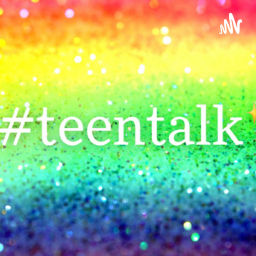 Podcast thumbnail for #teentalk