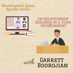 Podcast thumbnail for WaveCapital's Guest Speaker Series on Relationship Building in a Team Environment