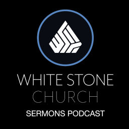 Podcast thumbnail for White Stone Church: Audio Messages