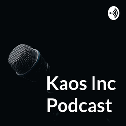 Podcast thumbnail for Kaos Inc Podcast