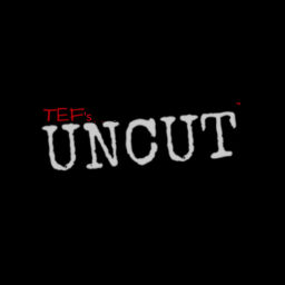 Podcast thumbnail for TEF's Uncut
