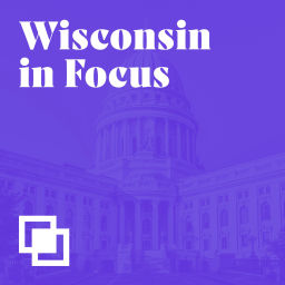Podcast thumbnail for Wisconsin in Focus