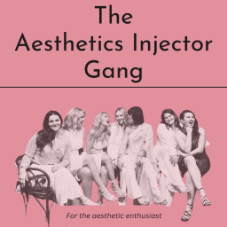 Podcast thumbnail for The Aesthetics Injector Gang