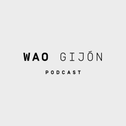 Podcast thumbnail for WAO Gijón