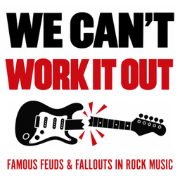 Podcast thumbnail for We Can't Work It Out: Famous Feuds &amp; Fallouts in Rock Music