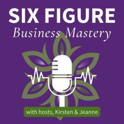 Podcast thumbnail for Six Figure Business Mastery