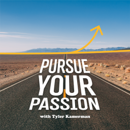 Podcast thumbnail for Pursue Your Passion