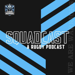 Podcast thumbnail for The Squadcast | A Rugby Podcast with Glasgow Warriors