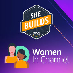 Podcast thumbnail for AWS She Builds Women in Channel