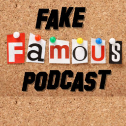 Podcast thumbnail for Fake Famous