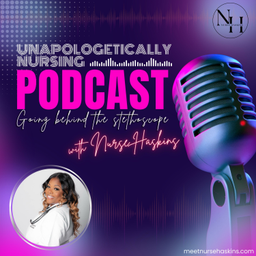 Podcast thumbnail for Unapologetically Nursing Podcast