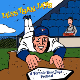 Podcast thumbnail for Less Than Jays: A Toronto Blue Jays Podcast