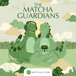 Podcast thumbnail for The Matcha Guardians