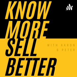 Podcast thumbnail for Know more sell better