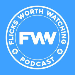 Podcast thumbnail for Flicks Worth Watching
