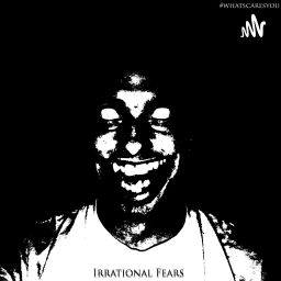 Podcast thumbnail for Irrational Fears