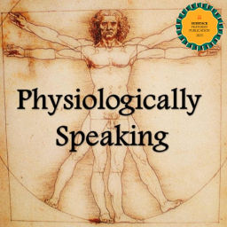 Podcast thumbnail for Physiologically Speaking